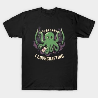 I Lovecrafting by Tobe Fonseca T-Shirt